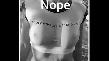 Do my nipples offend you