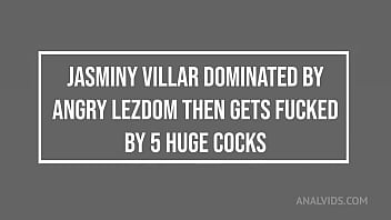 Jasminy villar dominated by angry lezdom then gets her first gangbang with 5 huge cocks dap 5on1 anal face slapping