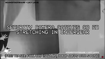 Security camera catches co ed stretching in underwear