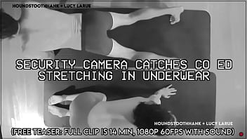 Security camera catches co ed stretching in underwear