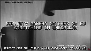 Security camera catches co ed stretching in underwear