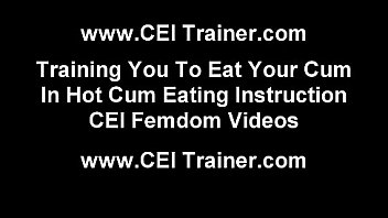 Eat this cum for me right now cei
