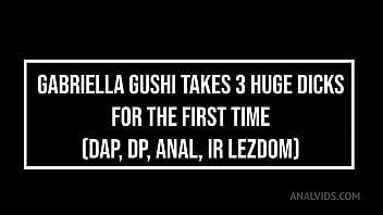 Gabriella gushi fucked by 3 guys for the first time dap dp anal ir lezdom bbc monster cock gapes ob318biggbabyxx