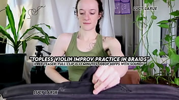 "topless violin improv practice in braids"