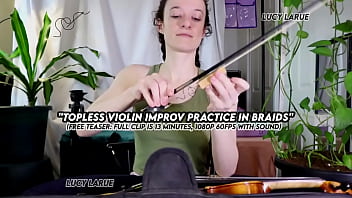 "topless violin improv practice in braids"