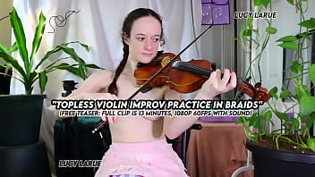 "topless violin improv practice in braids"