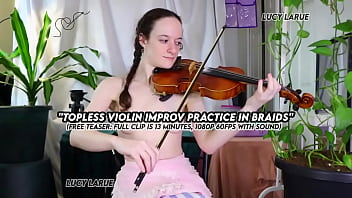 "topless violin improv practice in braids"