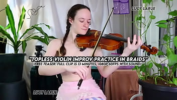 "topless violin improv practice in braids"
