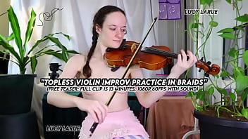 "topless violin improv practice in braids"