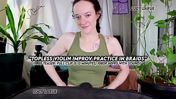 "topless violin improv practice in braids"